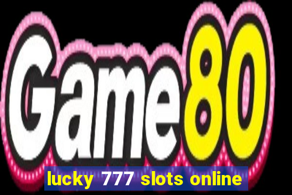 lucky 777 slots online